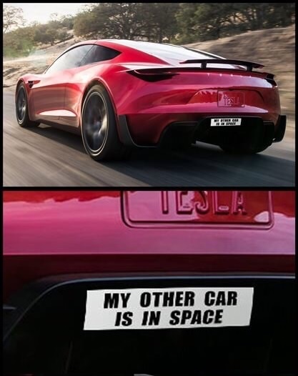 meme - 2020 tesla roadster - My Other Car Is In Space