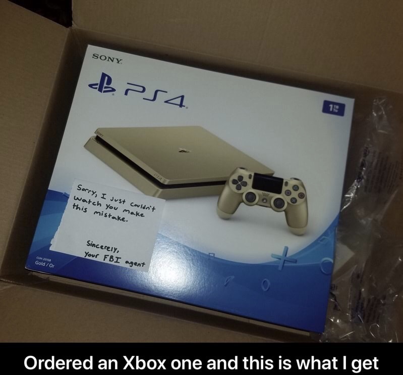 fbi agent meme xbox one - Sony BP54 1 Sorry, I just couldn't watch you make this mistake. Sincerely, Your Fbi agent Ch10158 Goldor Ordered an Xbox one and this is what I get