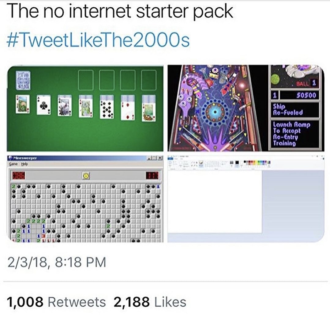 Meme - The no internet starter pack 2000s Ball 1 50500 Ship Refueled Launch Ramp To Accept ReEntry Training Mnce per H G Som 222 Ole 2318, 1,008 2,188