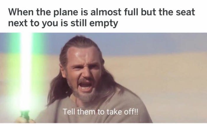 dank uncle memes - When the plane is almost full but the seat next to you is still empty Tell them to take off!!