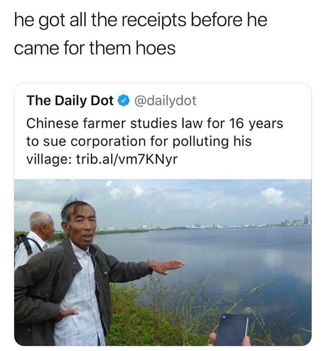 water resources - he got all the receipts before he came for them hoes The Daily Dot Chinese farmer studies law for 16 years to sue corporation for polluting his village trib.alvm7KNyr