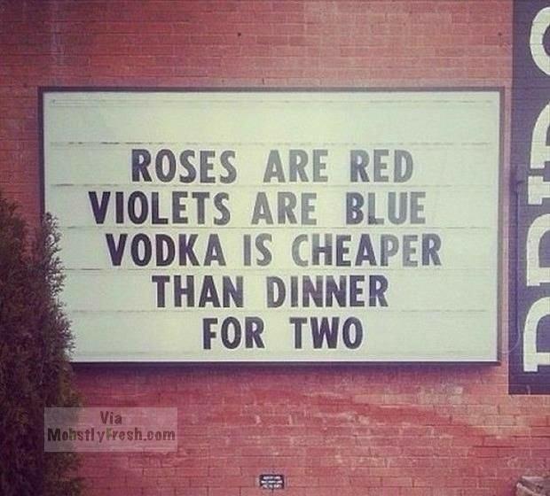 street sign - Roses Are Red Violets Are Blue Vodka Is Cheaper Than Dinner For Two MohstlyHesh.com