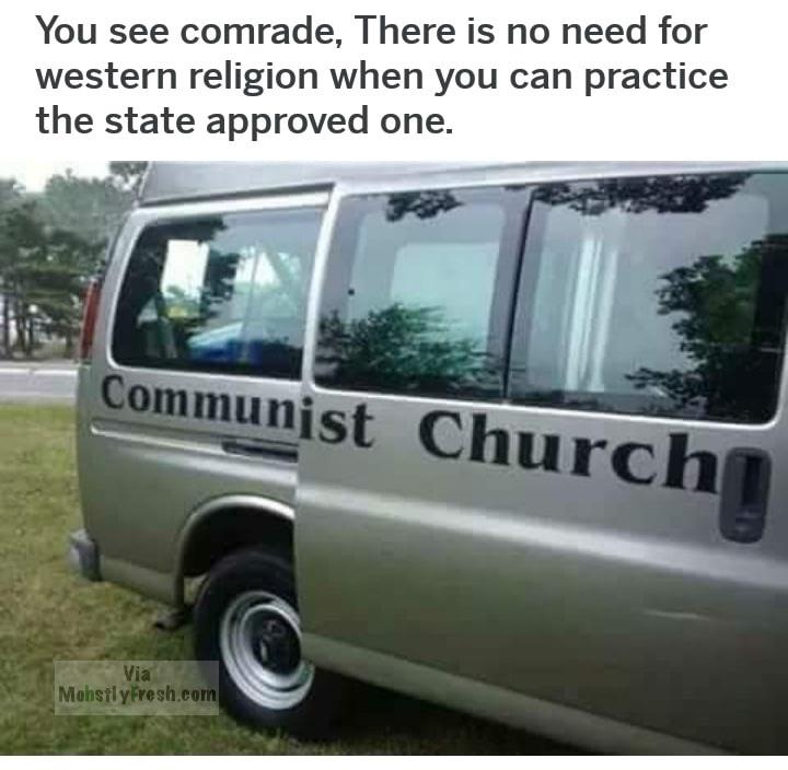 communist church van - You see comrade, There is no need for western religion when you can practice the state approved one. Communist Church Via MohsilyFresh.com