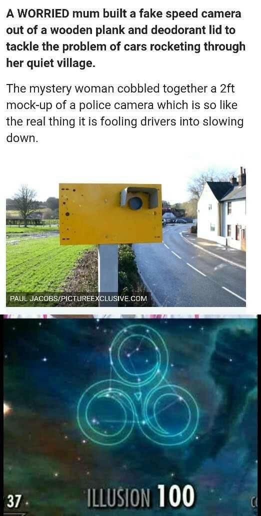 speed 100 meme - A Worried mum built a fake speed camera out of a wooden plank and deodorant lid to tackle the problem of cars rocketing through her quiet village. The mystery woman cobbled together a 2ft mockup of a police camera which is so the real thi