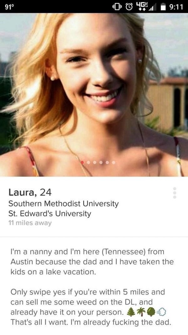 nympho tinder - 91 0 0 4G. Laura, 24 Southern Methodist University St. Edward's University 11 miles away I'm a nanny and I'm here Tennessee from Austin because the dad and I have taken the kids on a lake vacation. Only swipe yes if you're within 5 miles a