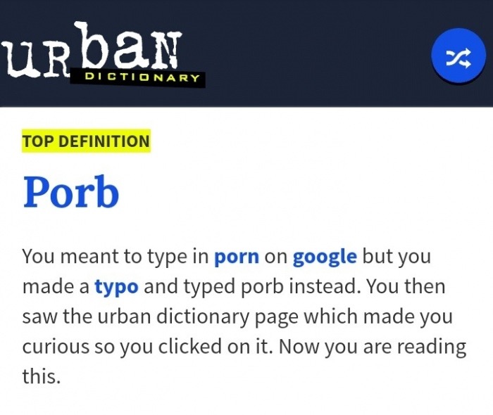 document - Urban Dictionary Top Definition Porb You meant to type in porn on google but you made a typo and typed porb instead. You then saw the urban dictionary page which made you curious so you clicked on it. Now you are reading this.