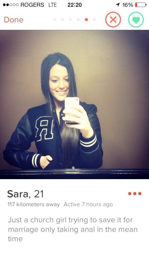 best sexual tinder bios - 000 Rogers Lte 1 16% D Done Sara, 21 117 kilometers away Active 7 hours ago Just a church girl trying to save it for marriage only taking anal in the mean time