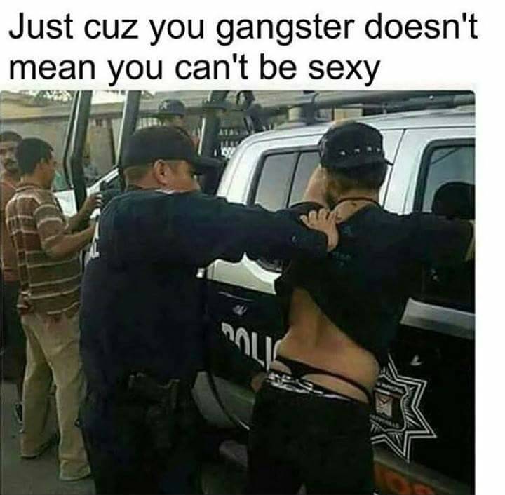 Just cuz you gangster doesn't mean you can't be sexy