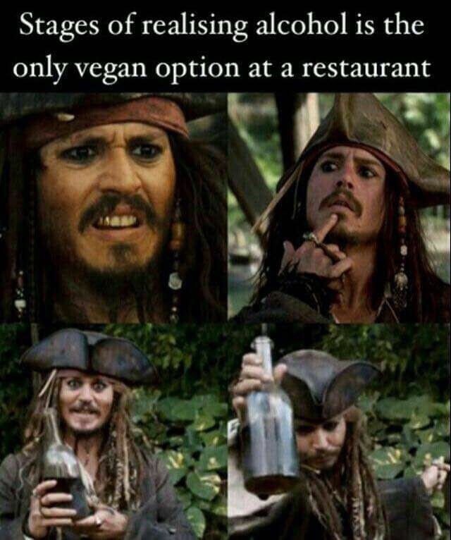 dank meme quotes captain jack sparrow memes - Stages of realising alcohol is the only vegan option at a restaurant