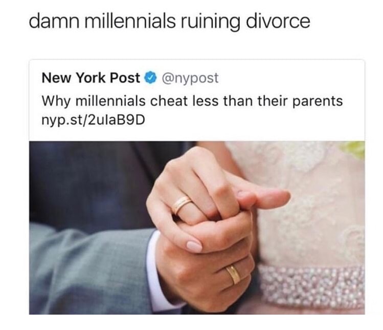 post millennials meme - damn millennials ruining divorce New York Post Why millennials cheat less than their parents nyp.st2ulaB9D