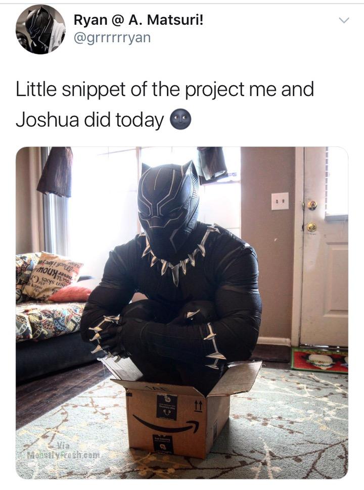 black panther if i fits i sits - Ryan @ A. Matsuri! Little snippet of the project me and Joshua did today Spagyro mousine Sarys Us Nonstyresheni
