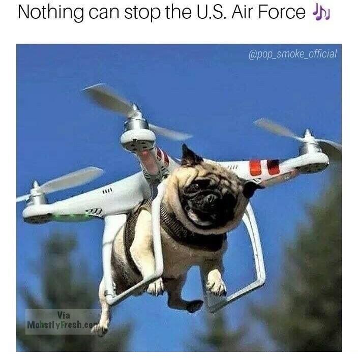drone memes - Nothing can stop the U.S. Air Force Jj Via MohstlyFresh.com