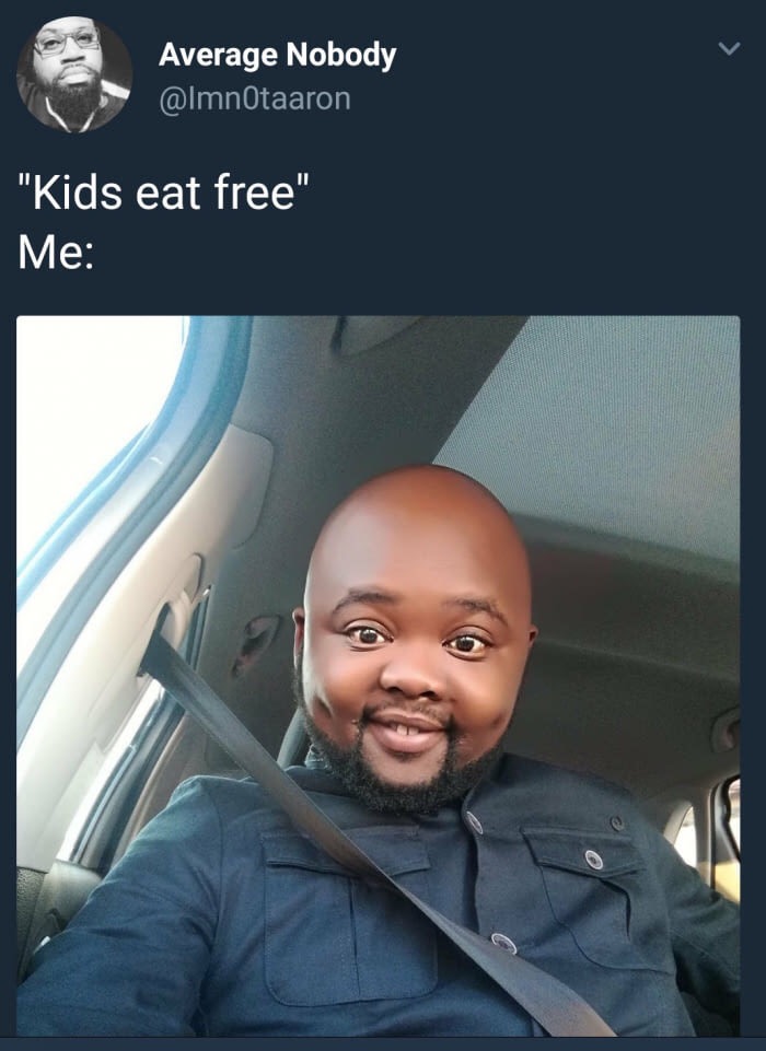 free memes kids - Average Nobody "Kids eat free" Me