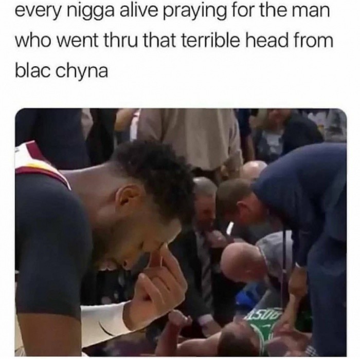 muscle - every nigga alive praying for the man who went thru that terrible head from blac Chyna Asto