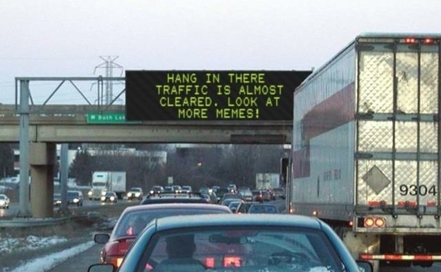 highway's jammed with broken heroes - Hang In There Traffic Is Almost Cleared. Look At More Memes! 9304