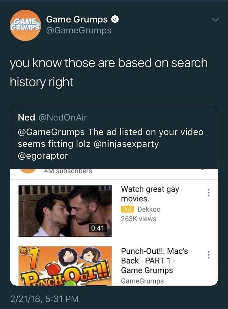 game grumps memes - Grumps Game Game Grumps you know those are based on search history right Ned The ad listed on your video seems fitting lolz 4M subscribers Watch great gay movies. Ad Dekkoo views PunchOut!! Mac's Back Part 1 Game Grumps GameGrumps Dk C