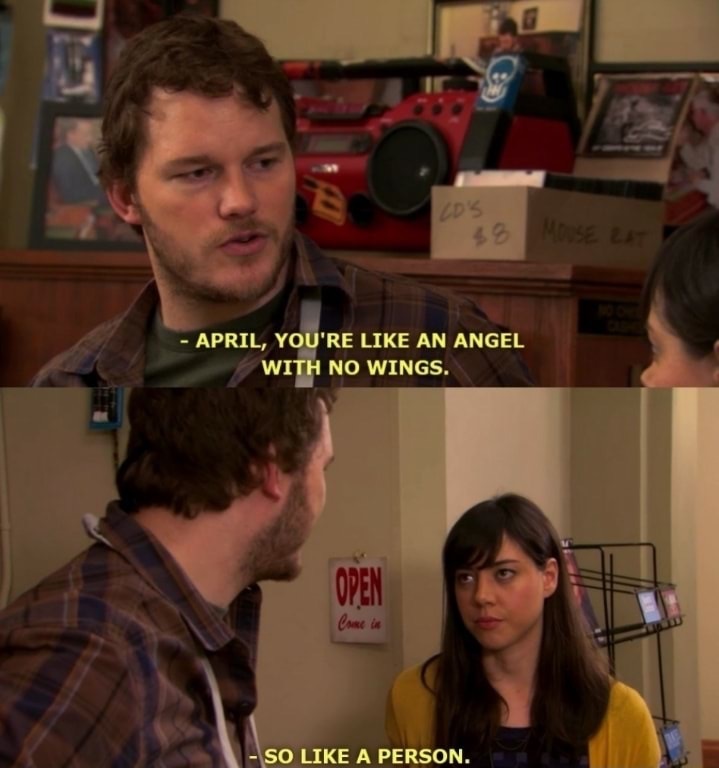 andy parks and rec quotes - 43 April, You'Re An Angel With No Wings. Care So A Person.