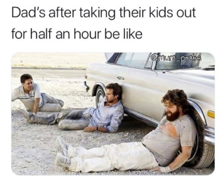 kids birthday party meme - Dad's after taking their kids out for half an hour be _pnobs