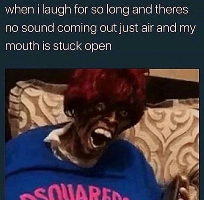 laughing sound meme - when i laugh for so long and theres no sound coming out just air and my mouth is stuck open Square.