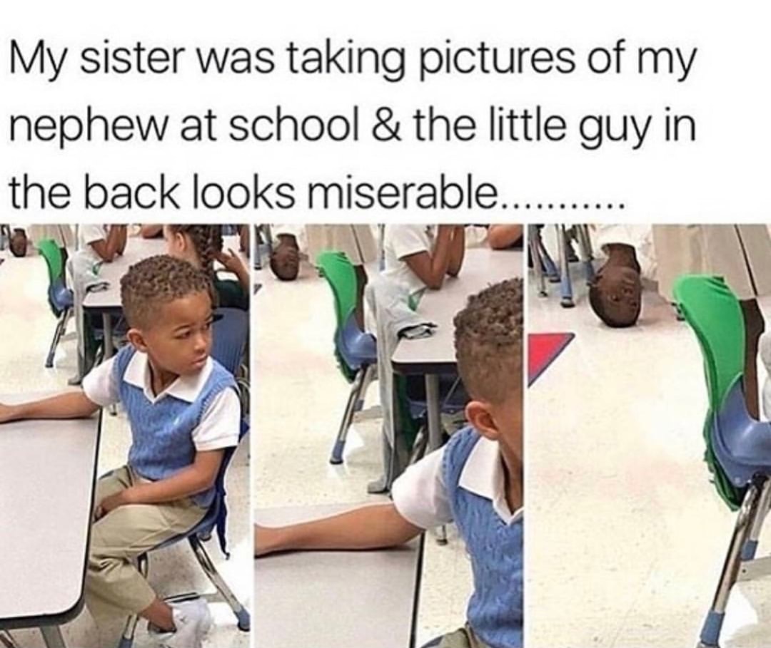 funny school system memes - My sister was taking pictures of my nephew at school & the little guy in the back looks miserable.