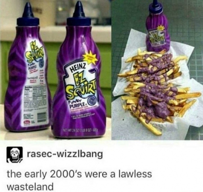 purple ketchup - ies is Heinz MC1106210 . rasecwizzlbang the early 2000's were a lawless wasteland