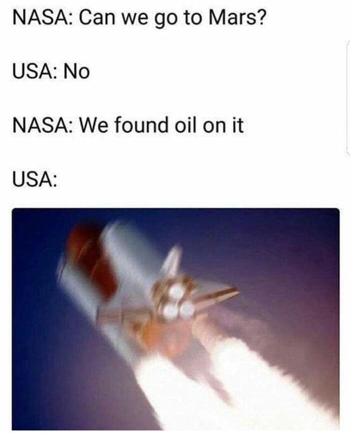 quackityhq memes - Nasa Can we go to Mars? Usa No Nasa We found oil on it Usa