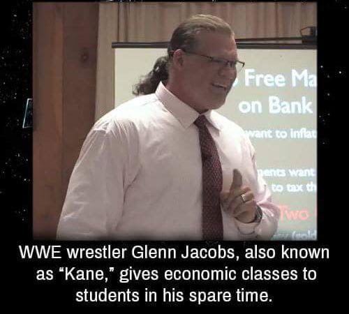 glenn jacobs meme - Free Ma. on Bank want to infat ents want to text Swo Wwe wrestler Glenn Jacobs, also known as "Kane," gives economic classes to students in his spare time.