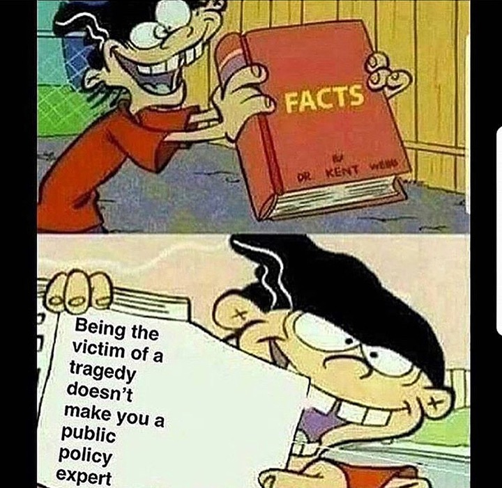 facts no one cares about your fortnite wins - Facts Being the victim of a tragedy doesn't make you a public policy expert