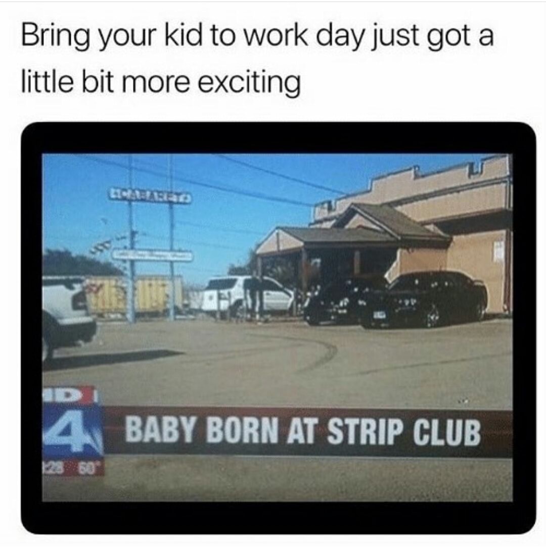 cell phone number - Bring your kid to work day just got a little bit more exciting Sa 4 Baby Born At Strip Club