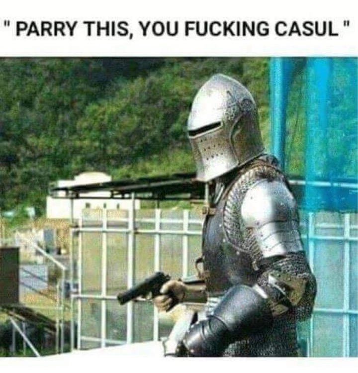 parry this you filthy casul - "Parry This, You Fucking Casul"