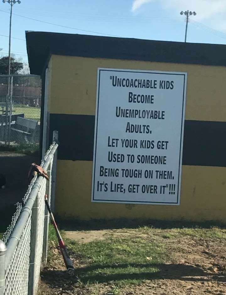 uncoachable kids become unemployable adults - & "Uncoachable Kids Become Unemployable Adults. Let Your Kids Get Used To Someone Being Tough On Them. It'S Life, Get Over It"!!