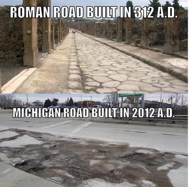 roman roads meme - Romanroad Built In A.D. Michigan Road Built In 2012 A.D.