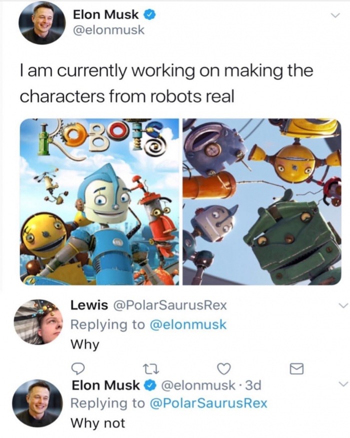 memes elon musk robots tweet - Elon Musk Tam currently working on making the characters from robots real rozo18 Lewis Rex Why Elon Musk . 3d Saurus Rex Why not