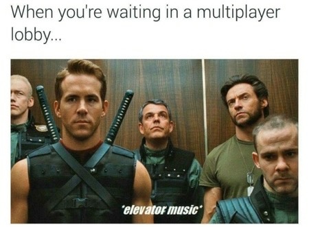 elevator music meme - When you're waiting in a multiplayer lobby... 'elevator music