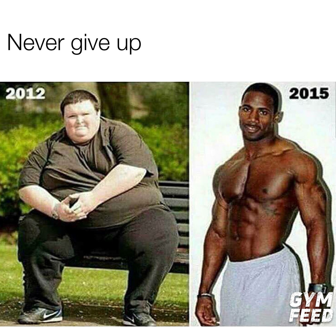 funny transformation - Never give up 2012 2015 Gym