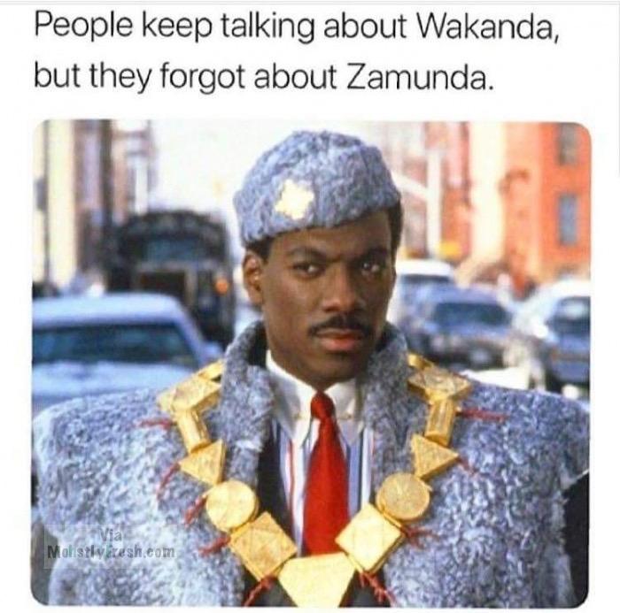 coming to america - People keep talking about Wakanda, but they forgot about Zamunda. Mokstylesh,eom