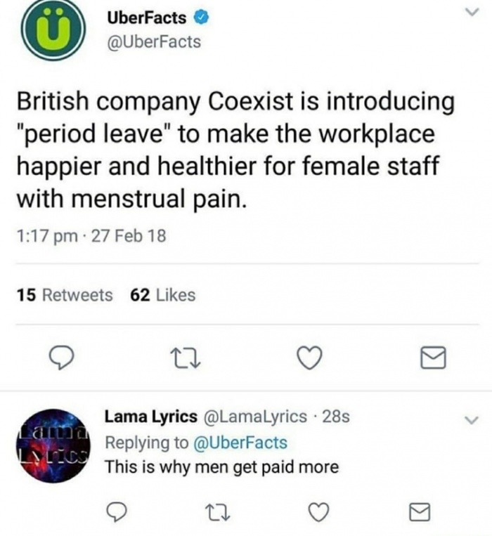 screenshot - UberFacts British company Coexist is introducing "period leave" to make the workplace happier and healthier for female staff with menstrual pain. . 27 Feb 18 15 62 ama Lama Lyrics . 28s This is why men get paid more