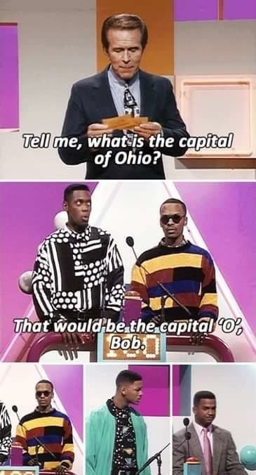 capital of ohio - Tell me, what is the capital of Ohio? That would be the capital o, Bob.