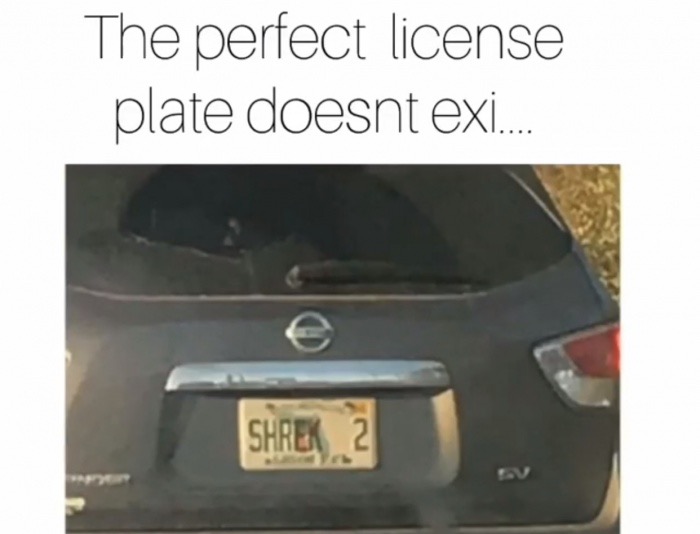 memes - license plate meme - The perfect license plate doesnt exi... Shrek 2
