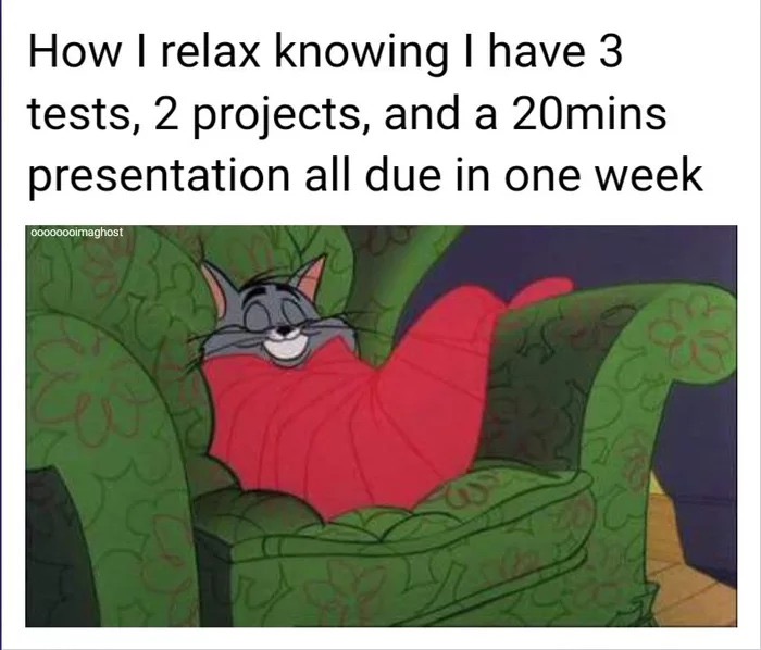 memes - tom and jerry we heart - How I relax knowing I have 3 tests, 2 projects, and a 20mins presentation all due in one week 0000oooimaghost