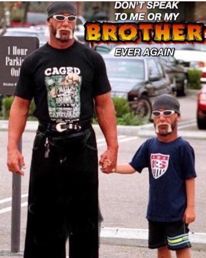 hulk hogan jnco jeans - Don'T Speak To Me Or My ne Brother 1 Hour Parki Ever Again On Caged