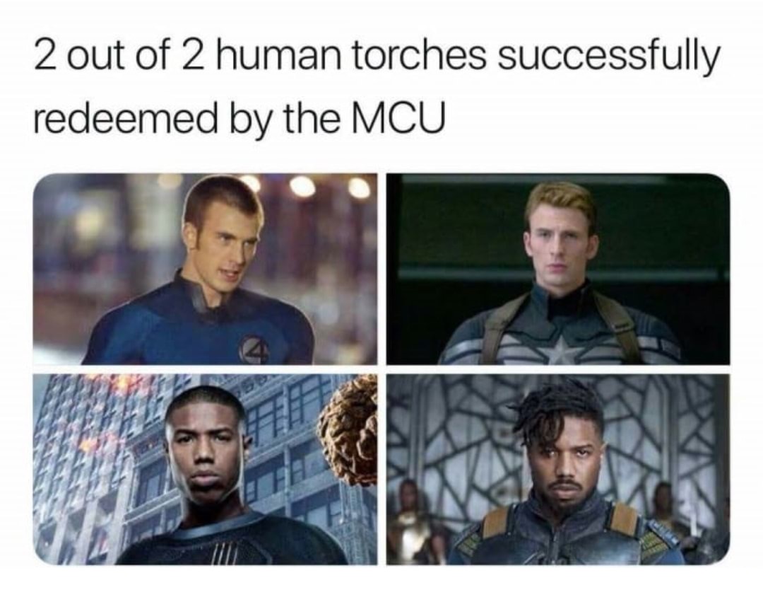 human torch meme - 2 out of 2 human torches successfully redeemed by the Mcu