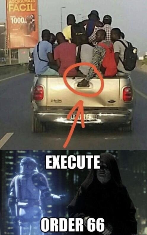 execute order 66 truck meme - Facil 1000 Execute Order 66