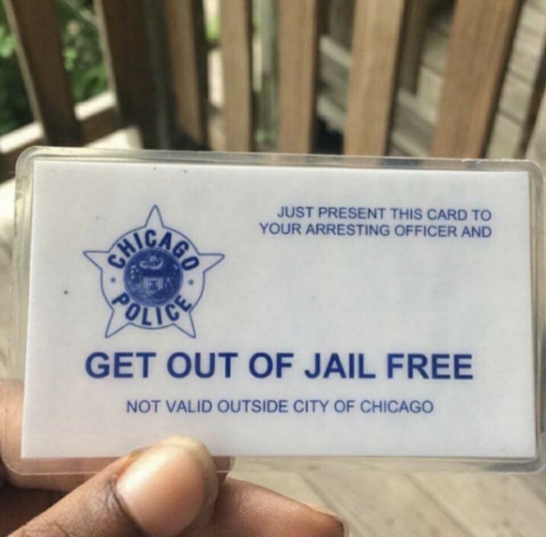 being free from jail meme - Just Present This Card To Your Arresting Officer And Get Out Of Jail Free Not Valid Outside City Of Chicago