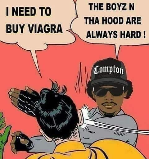 plat chat meme - I Need To Buy Viagra The Boyzn Tha Hood Are Always Hard! Compton