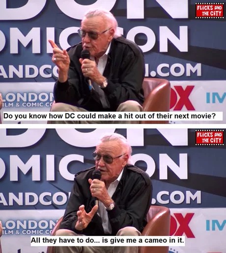 memes - stan lee dc meme - Flicks And The City Omic Pon Andco London I.Com X In Do you know how Dc could make a hit out of their next movie? Flicks And The City Micon .Com Andco Ondon In All they have to do... is give me a cameo in it. All they have to do