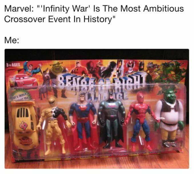 memes - bootleg toys - Marvel "'Infinity War' Is The Most Ambitious Crossover Event In History" Me 3Ages Seglane