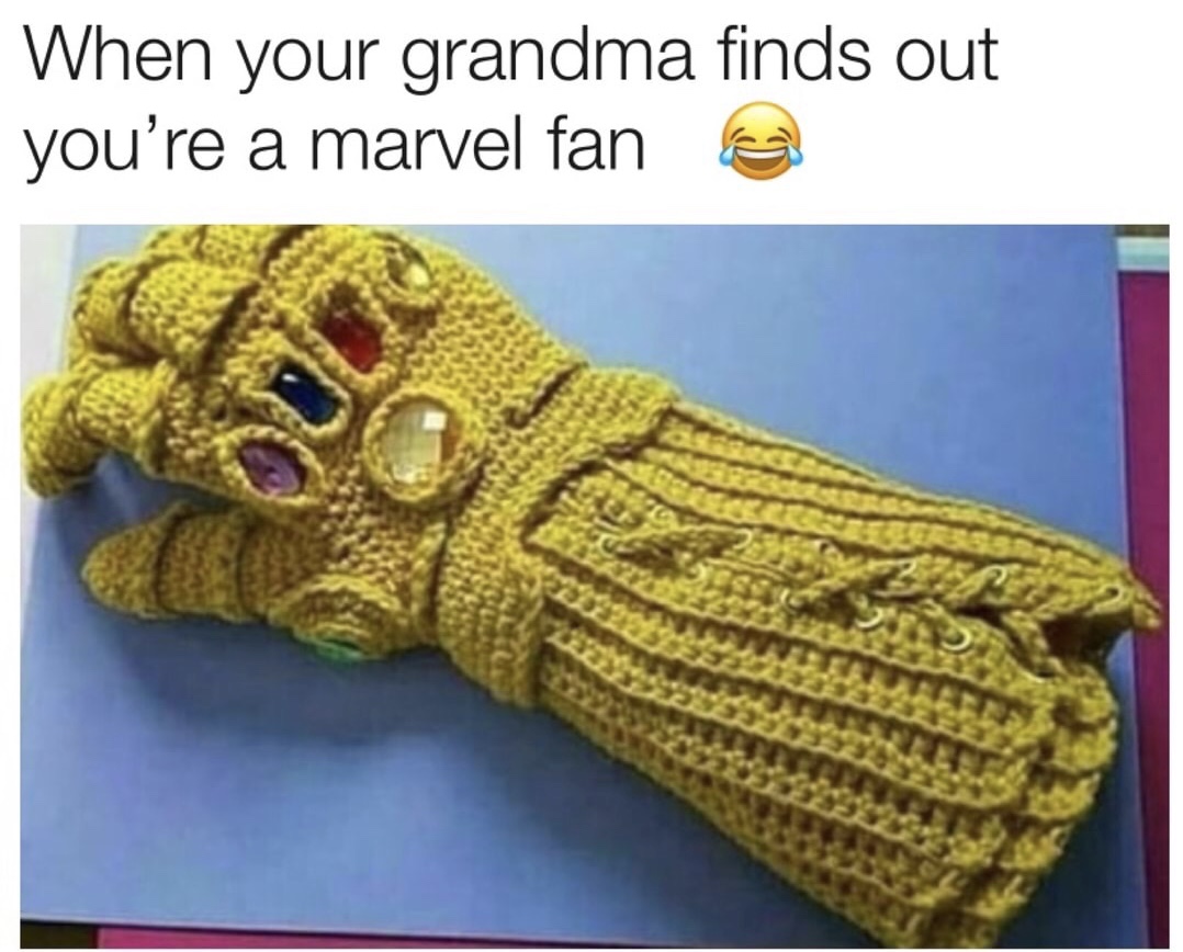 grandma thanos - When your grandma finds out you're a marvel fan