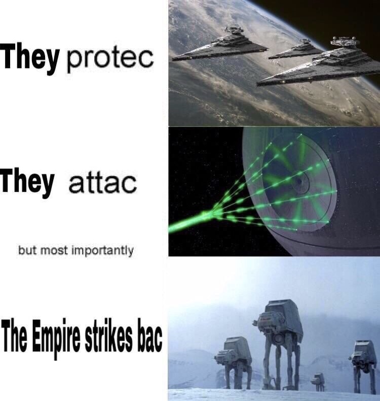 they protec they attac but most importantly - They protec They attac but most importantly The Empire Strikes bac