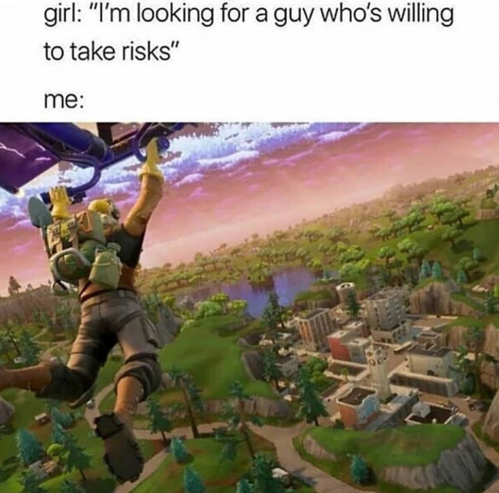 battle video games - girl "I'm looking for a guy who's willing to take risks" me